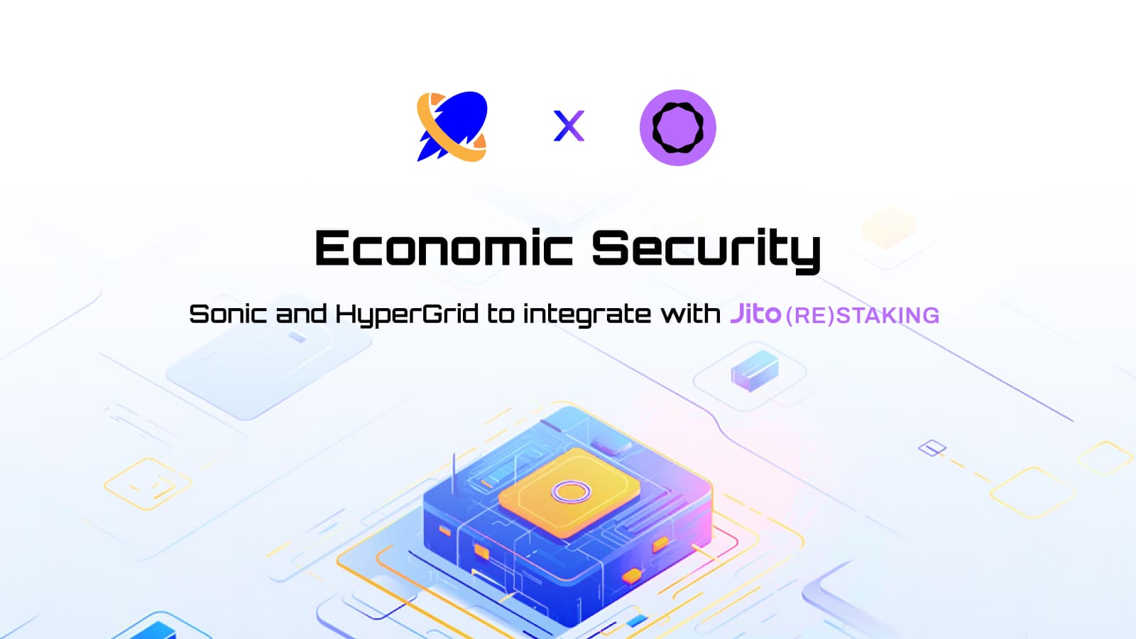 Introducing Economic Security: Sonic and HyperGrid to integrate with Jito (Re)staking