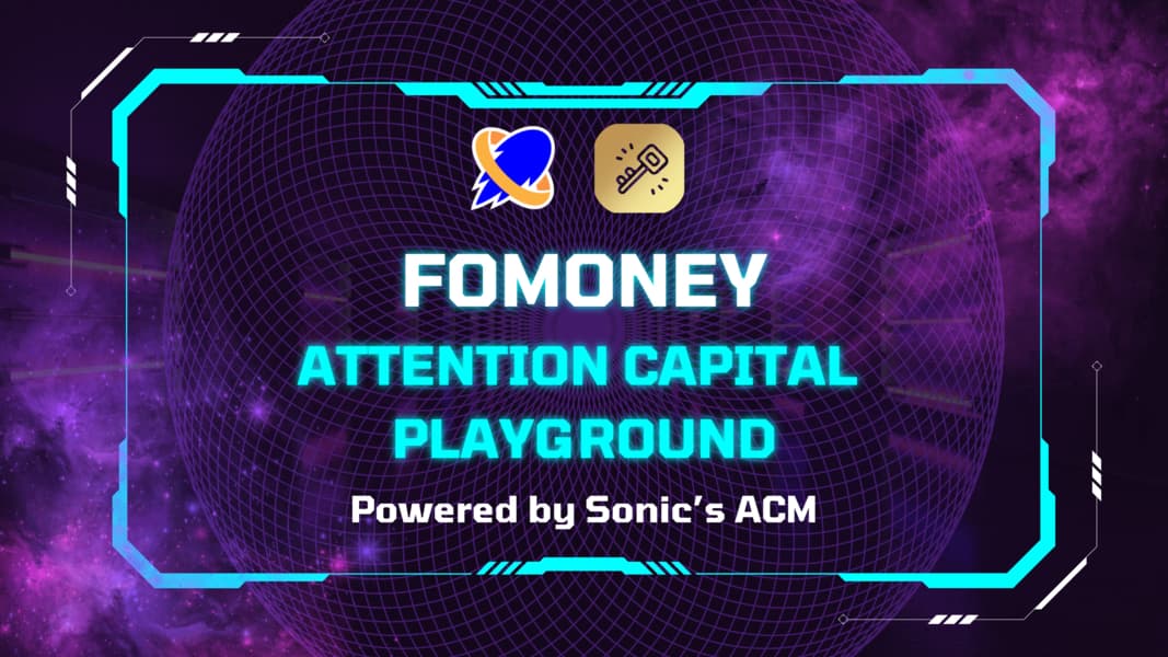 Sonic SVM's ACM: Fueling FoMoney Towards Attention Capital Playground